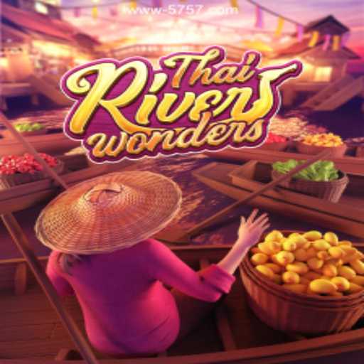 Exploring ThaiRiverWonders: A Journey into the Vibrant World of Unique Gameplay